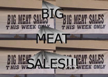 Big Meat Sales!