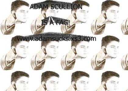 Adam (the fag) Scullion