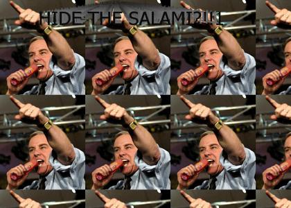 Hide the salami?