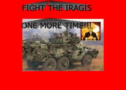 Fight the Iraqis One More Time! (DEW SITE)