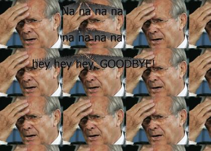 GTFO Rumsfeld!