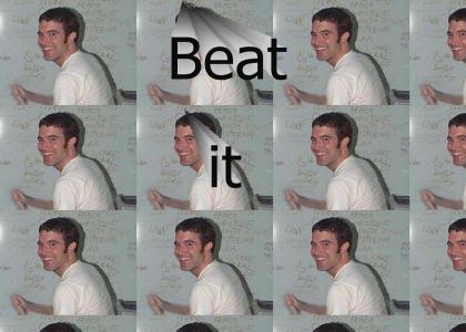 Beat it Tom