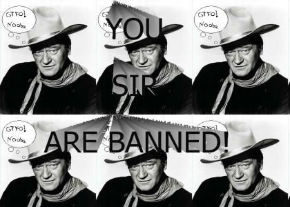 John wayne says "GTFO"