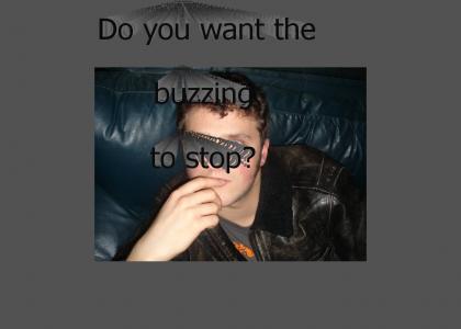 Do You Want the Buzzing to Stop?