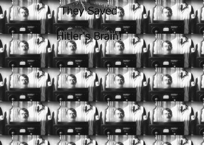 They Saved Hitler's Brain!