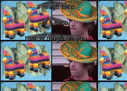 ROUGH TACO