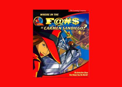 Where In The F*** Is Carmen Sandiego?