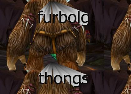 Furbolgs have thongs
