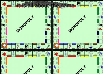 It is all about the game monopoly