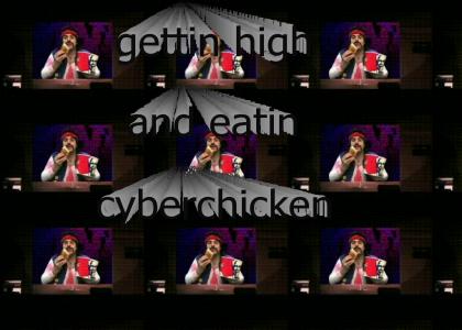 gettin high and eatin cyberchicken