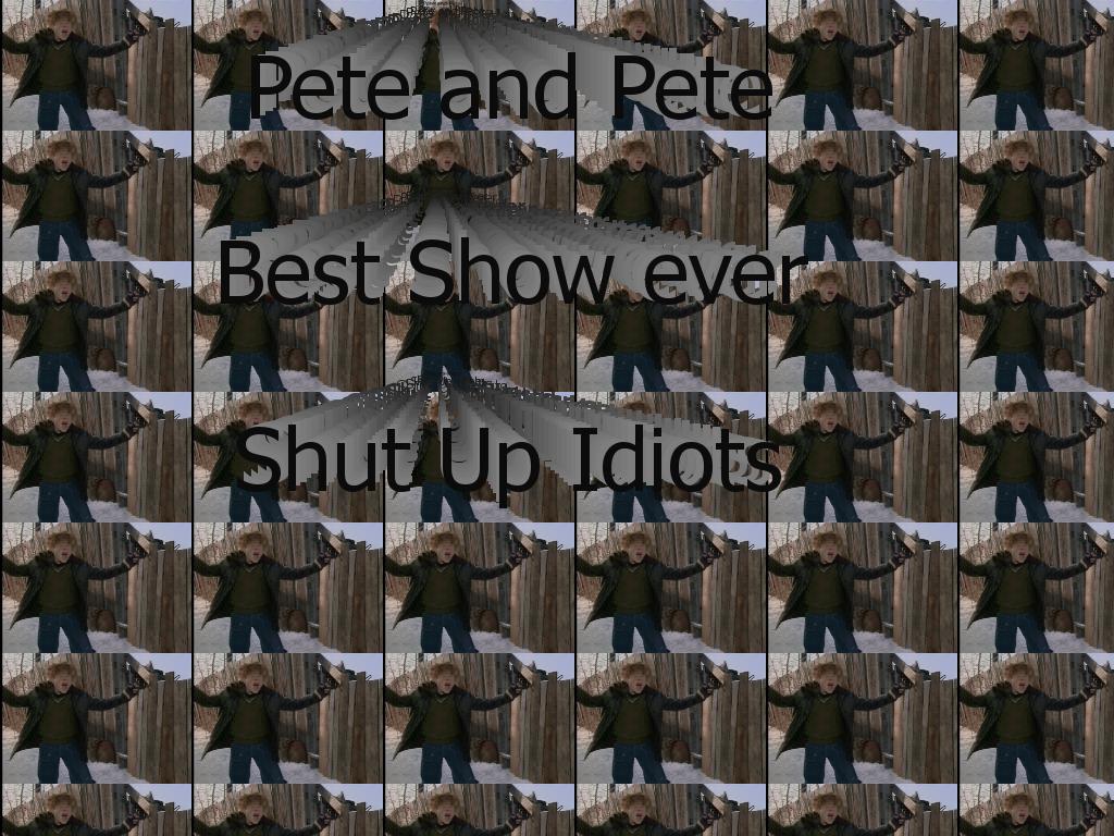 PeteAndPeteForever