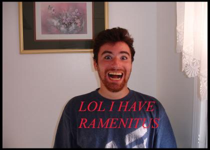 I have Ramenitus