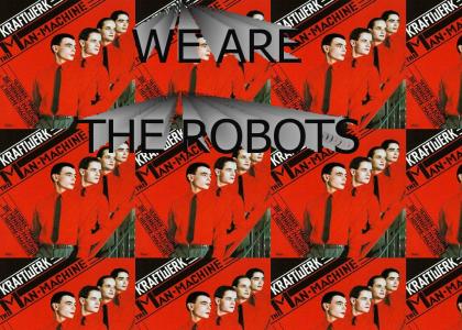 WE ARE THE ROBOTS