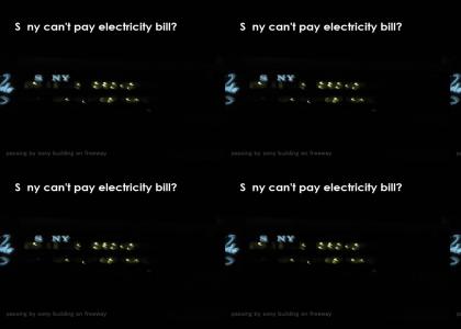 Sony can't pay electricity bill?