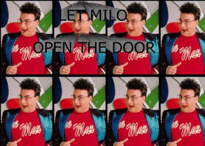 LET MILO OPEN THE DOOR