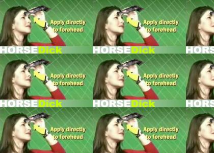 HorseDick: Apply Directly to the Forhead