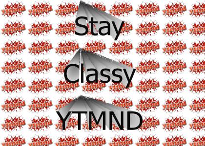Stay Classy YTMND