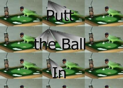 Putt the Ball In