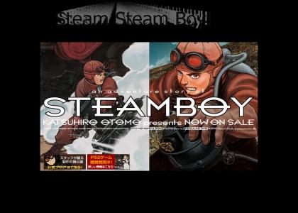 Steam Steam Boy!