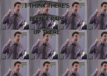I Think There's Been A Rape Up There