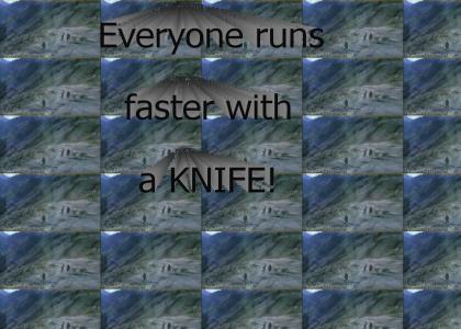 Everyone runs faster with a knife