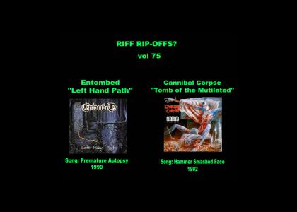 Riff Rip-Offs Vol 75 (Entombed v. Cannibal Corpse)