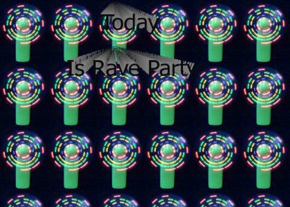 Rave Party Today