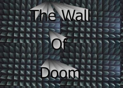The Wall Of Doom