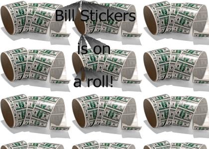 Bill Stickers is on a Roll