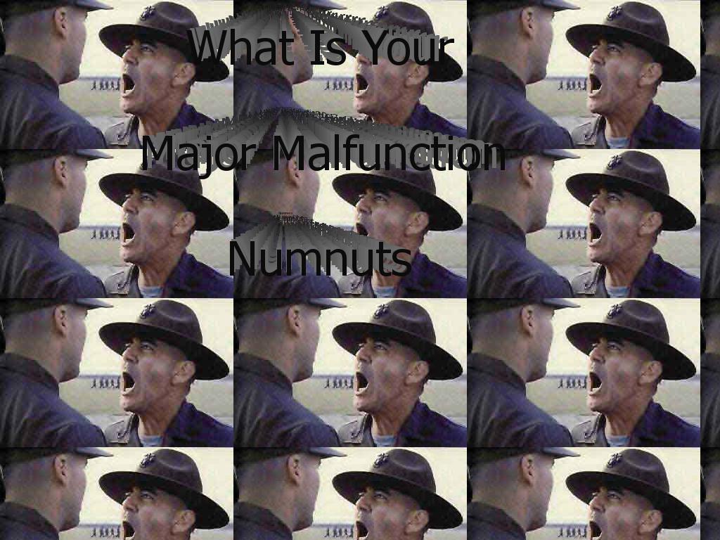 whatisyourmajormalfunctionnumnuts