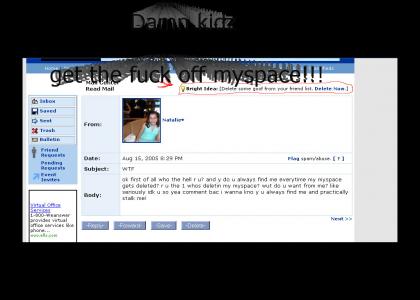 Damn kidz on myspace