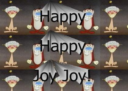 Happy Happy Joy Joy!