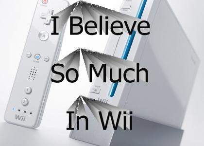 I Believe So Much In Wii