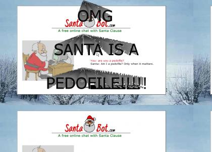 SANTA IS A PEDOFILE!