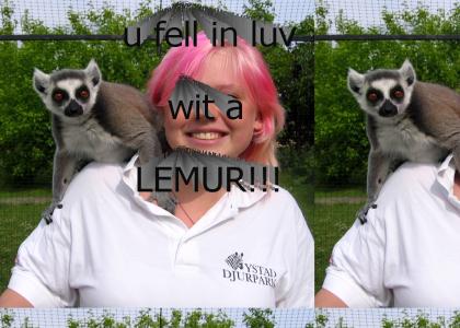 u fell in luv w/ a lemur