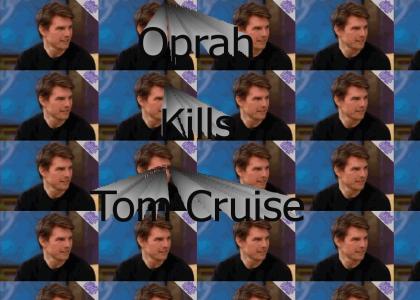 Oprah Kills Tom Cruise (PTKFGS)