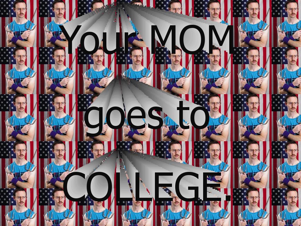 yourmomgoestocollege