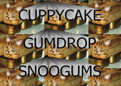 Cuppycake Gumdrops: Catloaf crosses into the real world.
