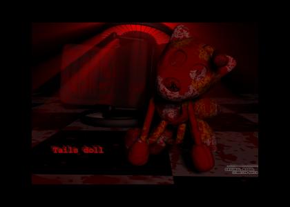 Before you die, you see...TAILS DOLL!