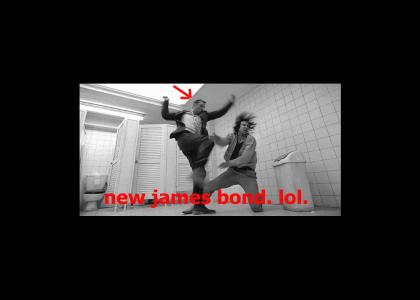 new james bond. lol.