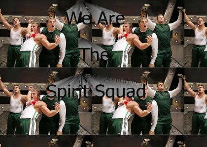 AND WE ARE THE SPIRIT SQUAD