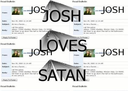 JOSH IS GOING TO HELL