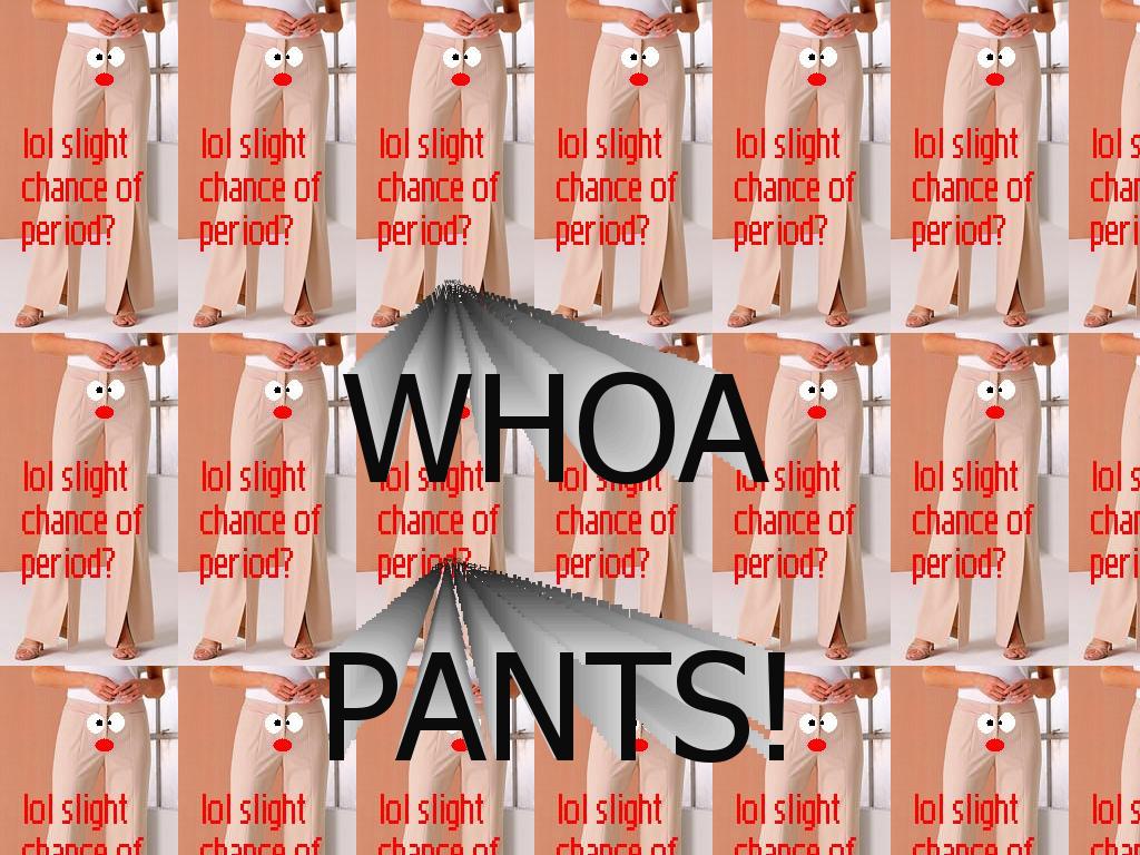 whoapants
