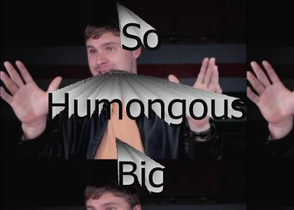 HumongousBig