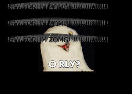 NEW FORUM ZOMG!!!!!11111