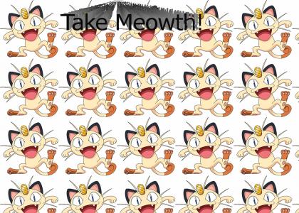 Take Meowth
