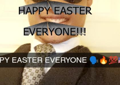 HAPPY EASTER FROM ANTHONY TEACHES YTMND!