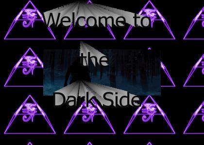 Welcome to the dark side