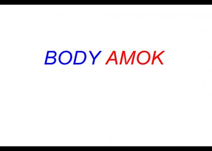 Body Amok