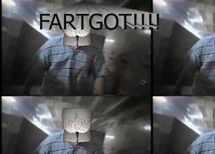 FARTGOT!!!!